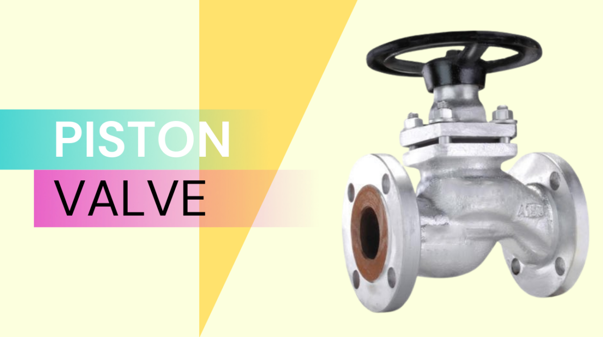 What is a piston valve?